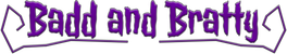 Badd and Bratty - Home